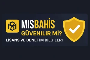 Mis bahis güvenilirlik ve lisans